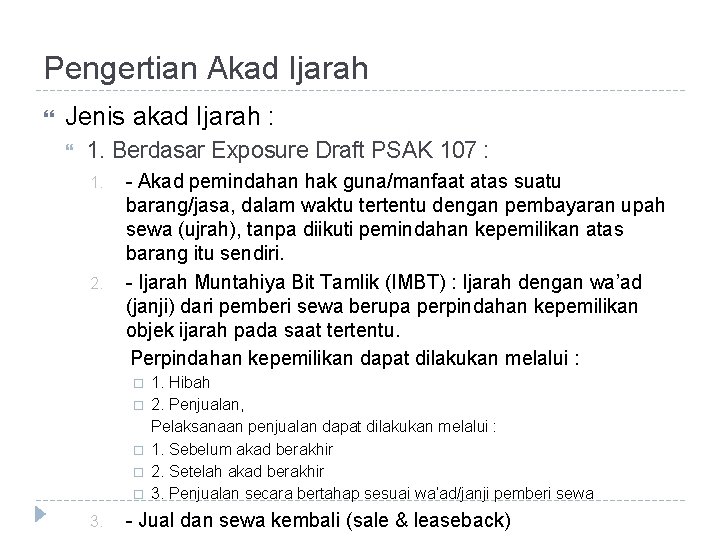 Pengertian Akad Ijarah Jenis akad Ijarah : 1. Berdasar Exposure Draft PSAK 107 :