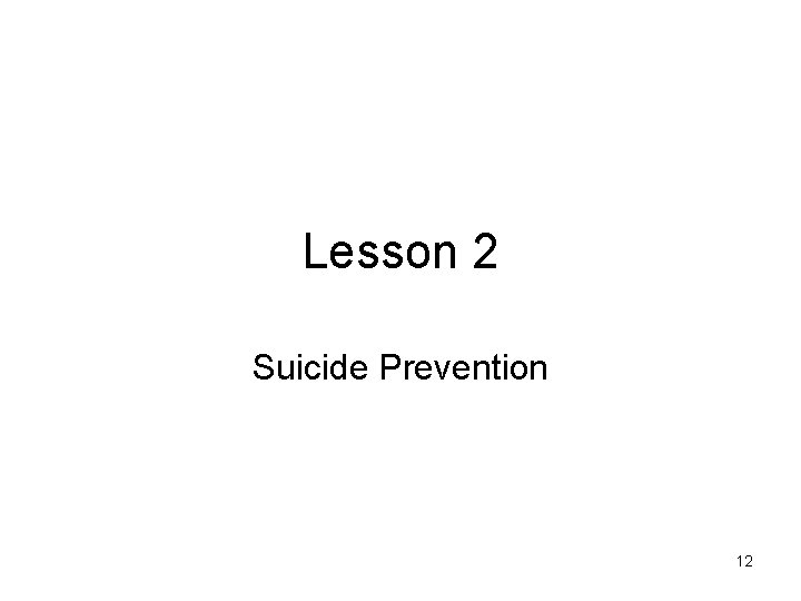 Lesson 2 Suicide Prevention 12 
