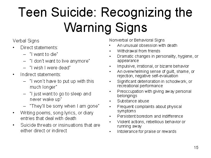 Teen Suicide: Recognizing the Warning Signs Verbal Signs • Direct statements: – “I want