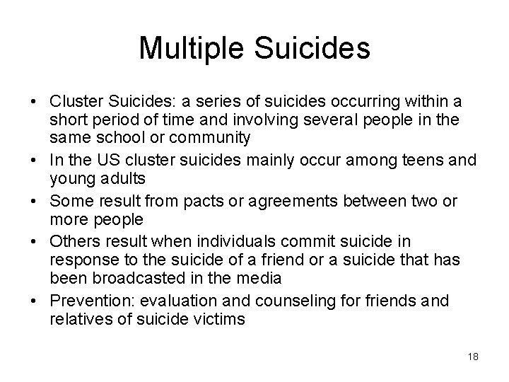 Multiple Suicides • Cluster Suicides: a series of suicides occurring within a short period