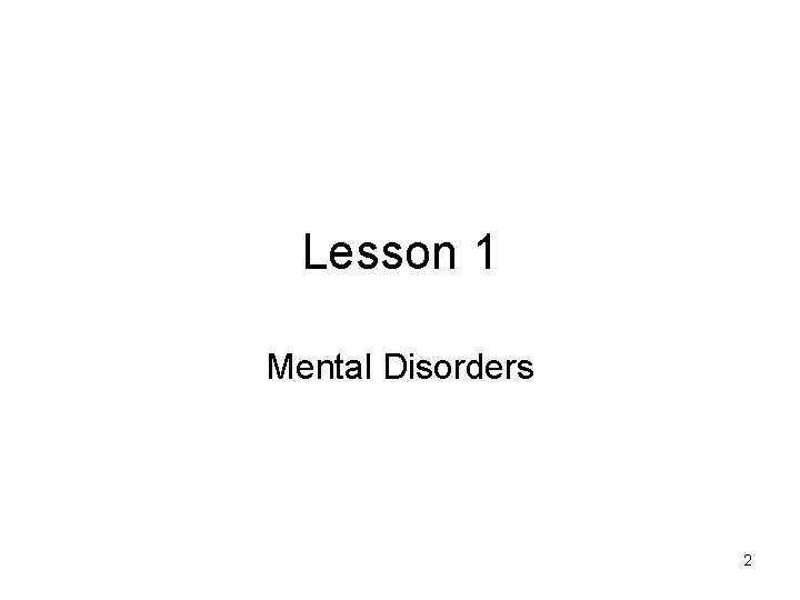 Lesson 1 Mental Disorders 2 
