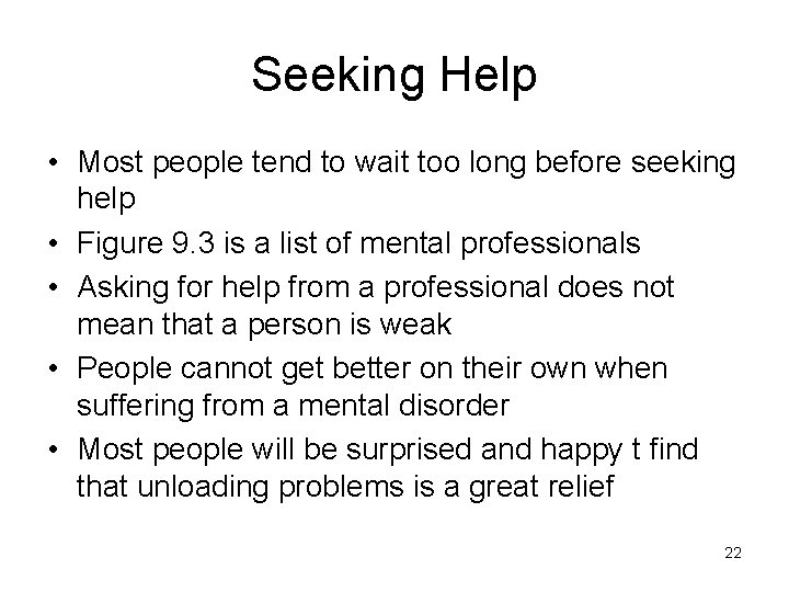 Seeking Help • Most people tend to wait too long before seeking help •