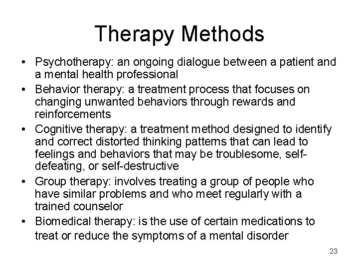 Therapy Methods • Psychotherapy: an ongoing dialogue between a patient and a mental health