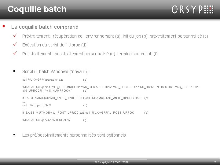 Coquille batch § La coquille batch comprend ü Pré-traitement : récupération de l’environnement (a),