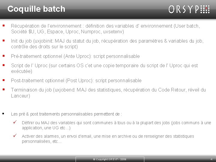 Coquille batch § Récupération de l’environnement : définition des variables d’ environnement (User batch,