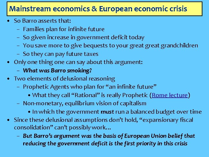 Mainstream economics & European economic crisis • So Barro asserts that: – Families plan