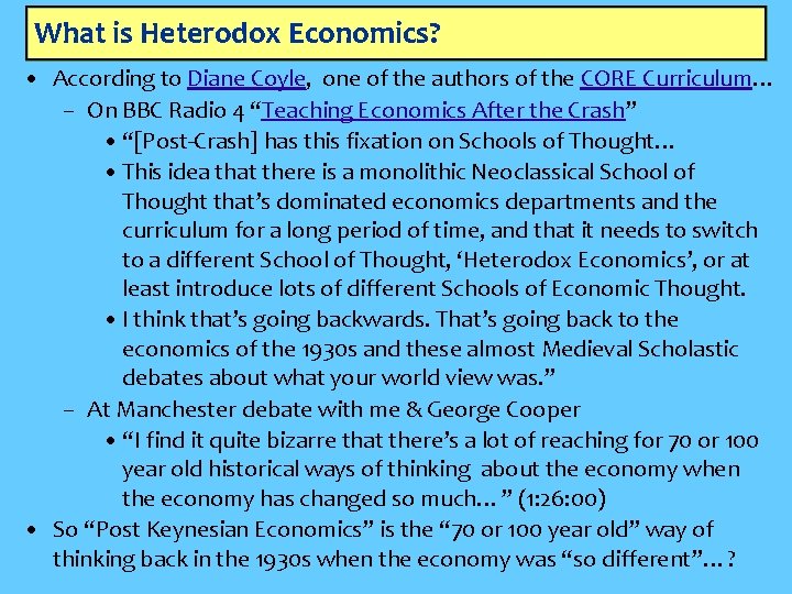 What is Heterodox Economics? • According to Diane Coyle, one of the authors of