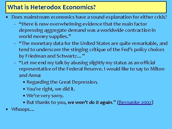 What is Heterodox Economics? • Does mainstream economics have a sound explanation for either