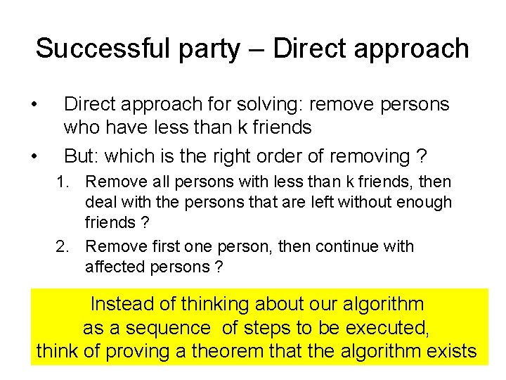 Successful party – Direct approach • • Direct approach for solving: remove persons who