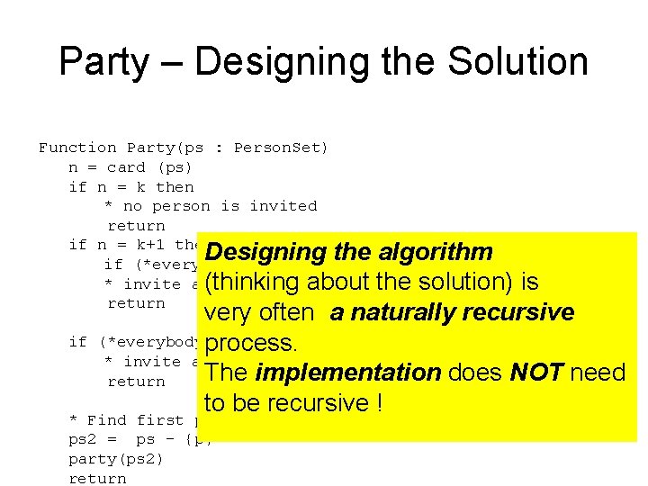 Party – Designing the Solution Function Party(ps : Person. Set) n = card (ps)