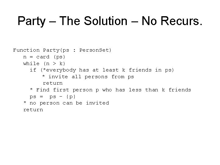 Party – The Solution – No Recurs. Function Party(ps : Person. Set) n =
