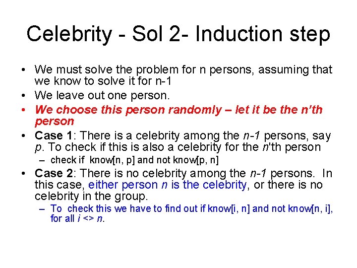 Celebrity - Sol 2 - Induction step • We must solve the problem for
