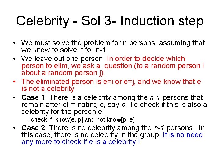 Celebrity - Sol 3 - Induction step • We must solve the problem for