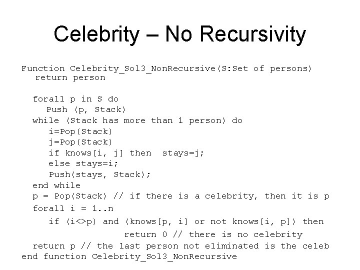 Celebrity – No Recursivity Function Celebrity_Sol 3_Non. Recursive(S: Set of persons) return person forall