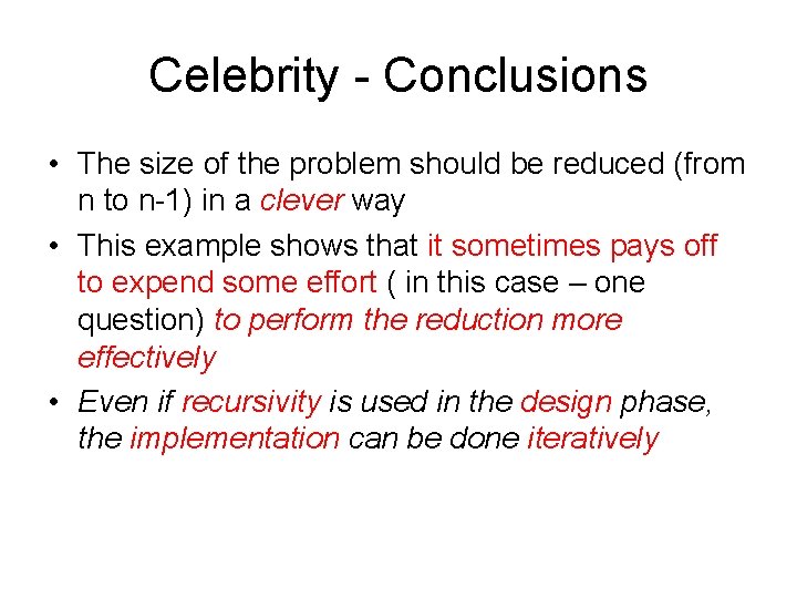Celebrity - Conclusions • The size of the problem should be reduced (from n