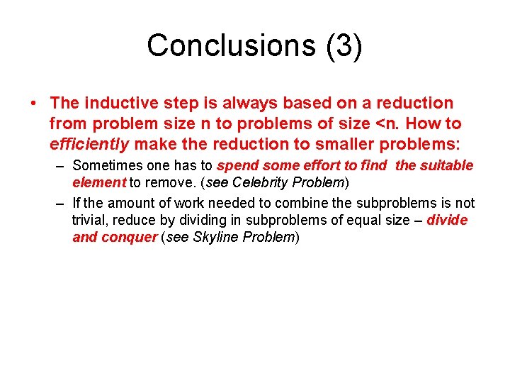 Conclusions (3) • The inductive step is always based on a reduction from problem