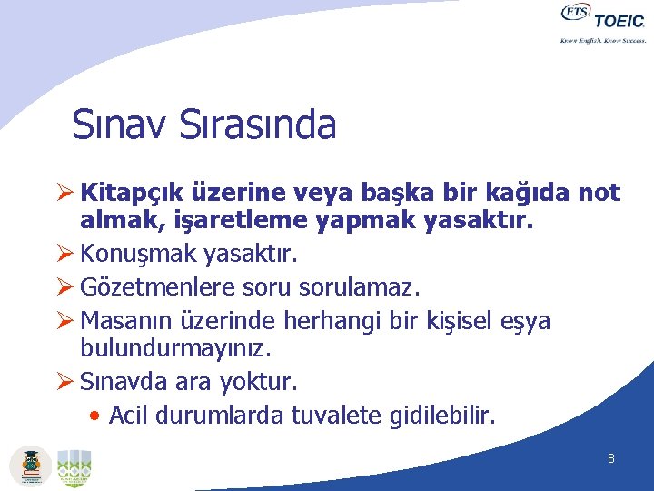 Sınav Sırasında Ø Kitapçık üzerine veya başka bir kağıda not almak, işaretleme yapmak yasaktır.