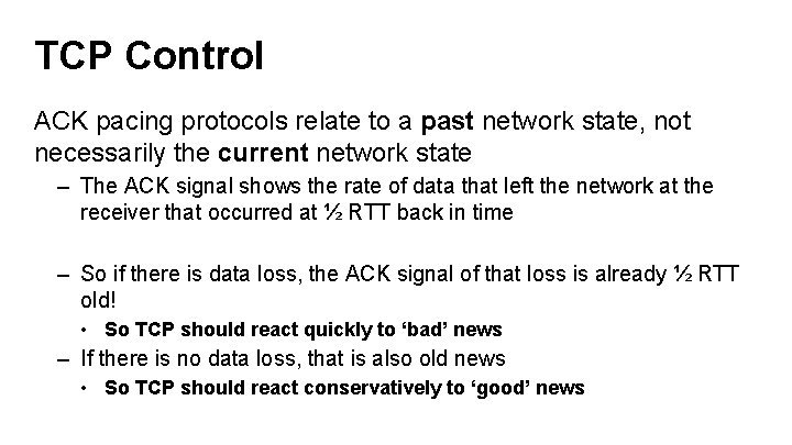 TCP Control ACK pacing protocols relate to a past network state, not necessarily the