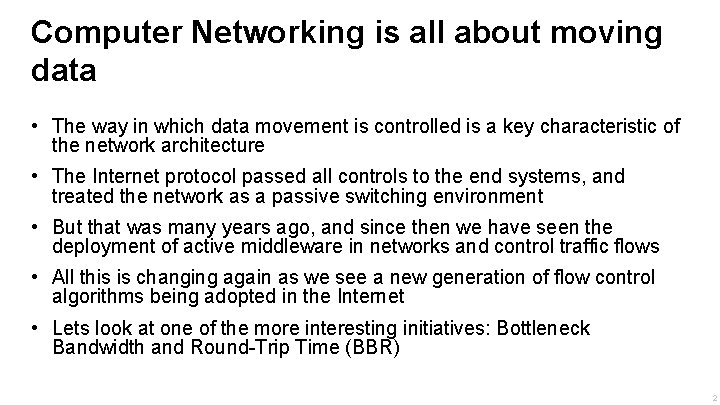 Computer Networking is all about moving data • The way in which data movement