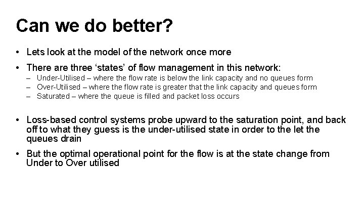 Can we do better? • Lets look at the model of the network once