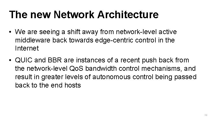 The new Network Architecture • We are seeing a shift away from network-level active