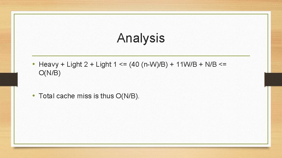 Analysis • Heavy + Light 2 + Light 1 <= (40 (n-W)/B) + 11
