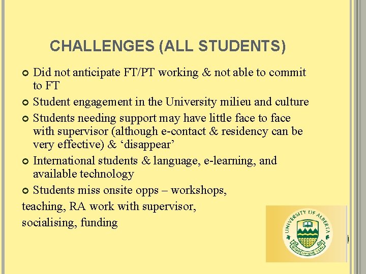 CHALLENGES (ALL STUDENTS) Did not anticipate FT/PT working & not able to commit to