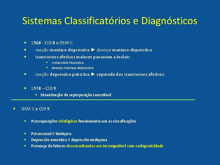 Sistemas Classificatórios e Diagnósticos § 1968 - CID 8 e DSM II § reação