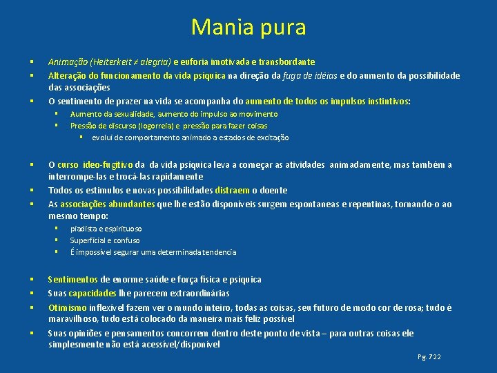 Mania pura § § § Animação (Heiterkeit ≠ alegria) e euforia imotivada e transbordante