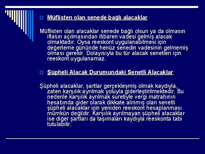 o Müflisten olan senede bağlı alacaklar Müflisten olan alacaklar senede bağlı olsun ya da