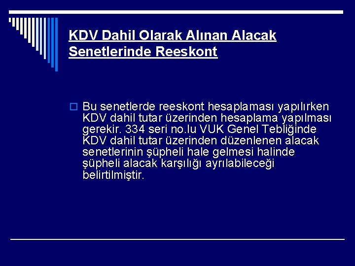 KDV Dahil Olarak Alınan Alacak Senetlerinde Reeskont o Bu senetlerde reeskont hesaplaması yapılırken KDV