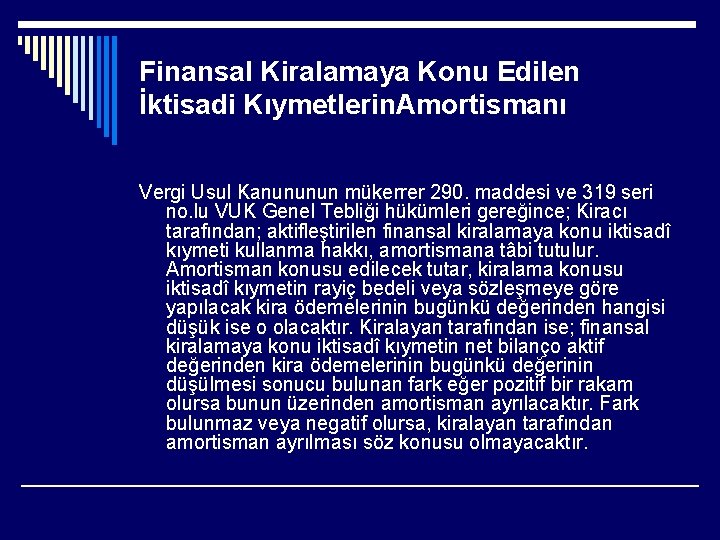 Finansal Kiralamaya Konu Edilen İktisadi Kıymetlerin. Amortismanı Vergi Usul Kanununun mükerrer 290. maddesi ve