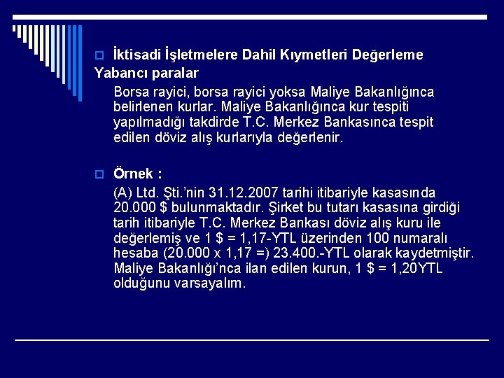 o İktisadi İşletmelere Dahil Kıymetleri Değerleme Yabancı paralar Borsa rayici, borsa rayici yoksa Maliye