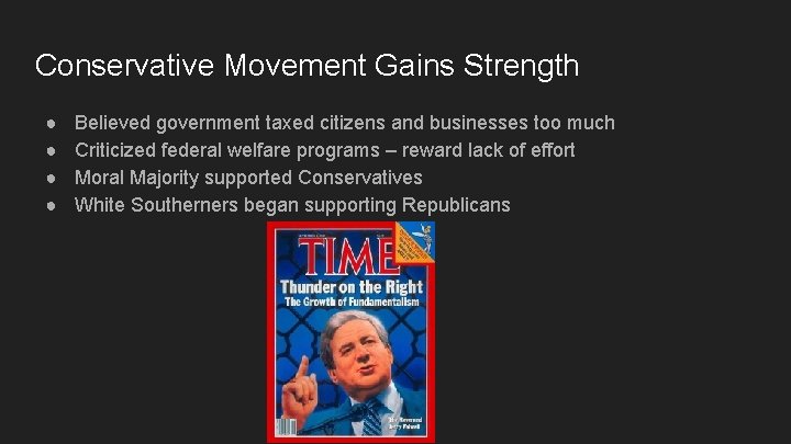 Conservative Movement Gains Strength ● ● Believed government taxed citizens and businesses too much
