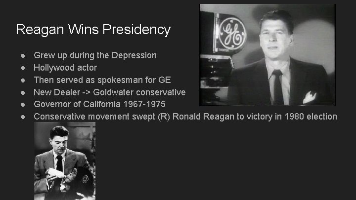 Reagan Wins Presidency ● ● ● Grew up during the Depression Hollywood actor Then
