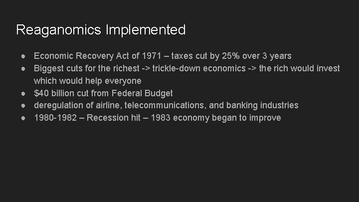 Reaganomics Implemented ● Economic Recovery Act of 1971 – taxes cut by 25% over