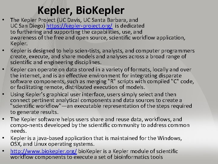 Kepler, Bio. Kepler • The Kepler Project (UC Davis, UC Santa Barbara, and UC