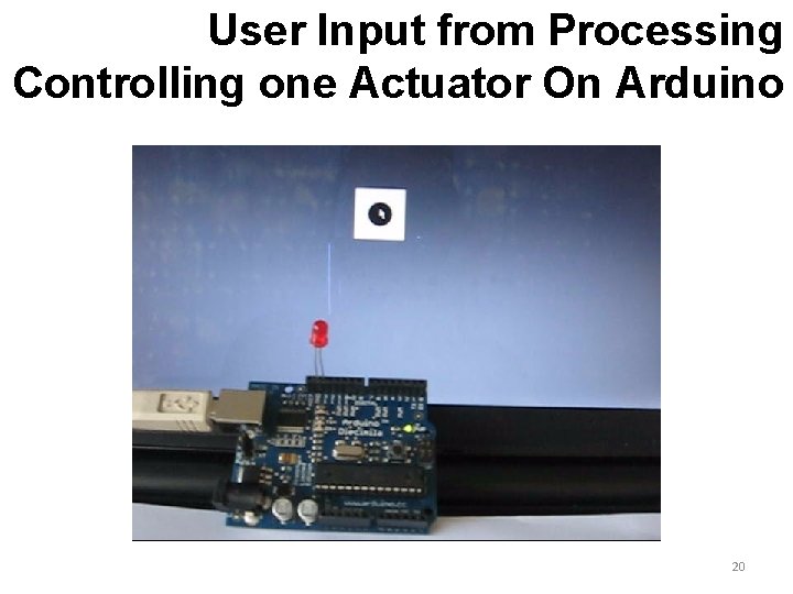 User Input from Processing Controlling one Actuator On Arduino 20 