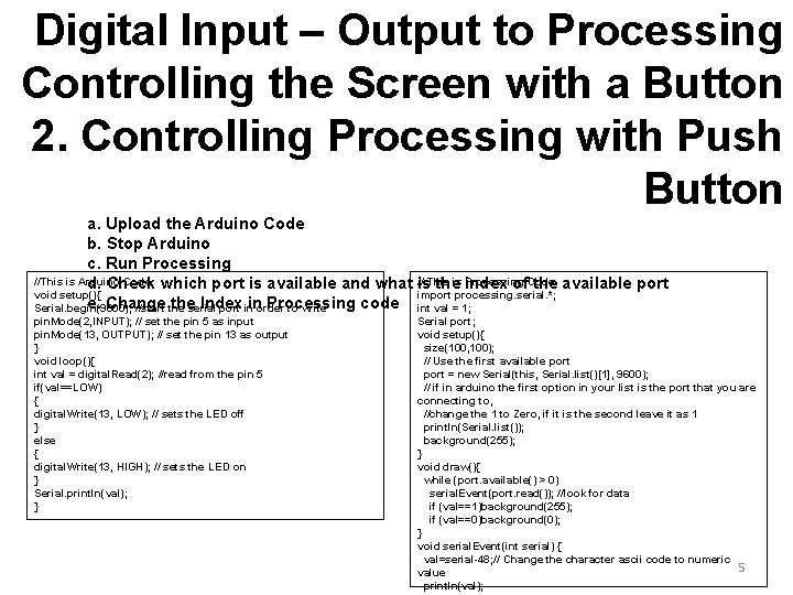 Digital Input – Output to Processing Controlling the Screen with a Button 2. Controlling