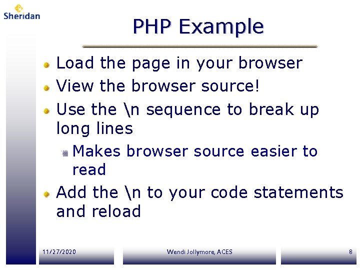 PHP Example Load the page in your browser View the browser source! Use the PHP Example Load the page in your browser View the browser source! Use the