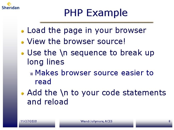 PHP Example Load the page in your browser View the browser source! Use the