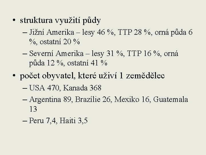  • struktura využití půdy – Jižní Amerika – lesy 46 %, TTP 28