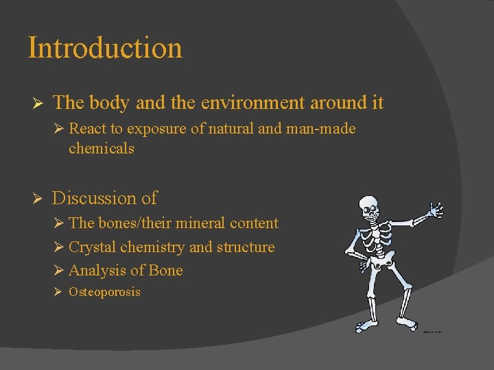 Introduction Ø The body and the environment around it Ø React to exposure of