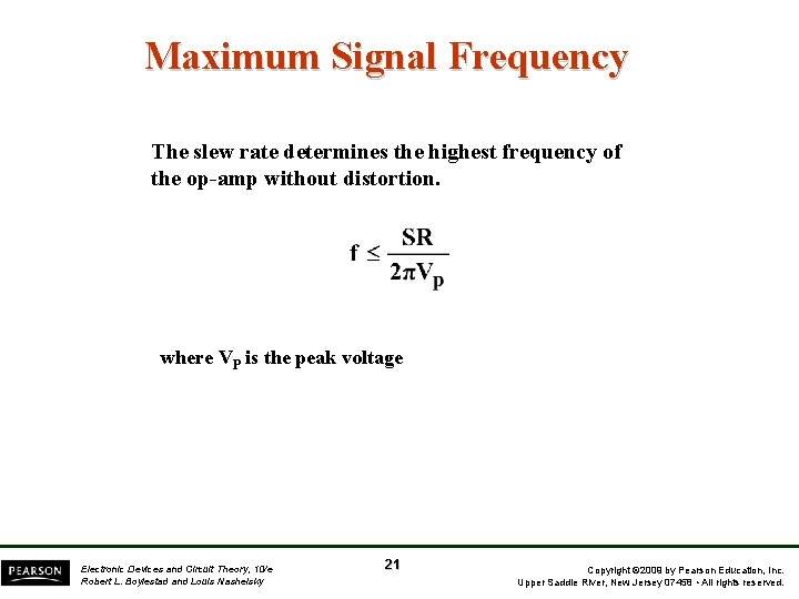 Maximum Signal Frequency The slew rate determines the highest frequency of the op-amp without