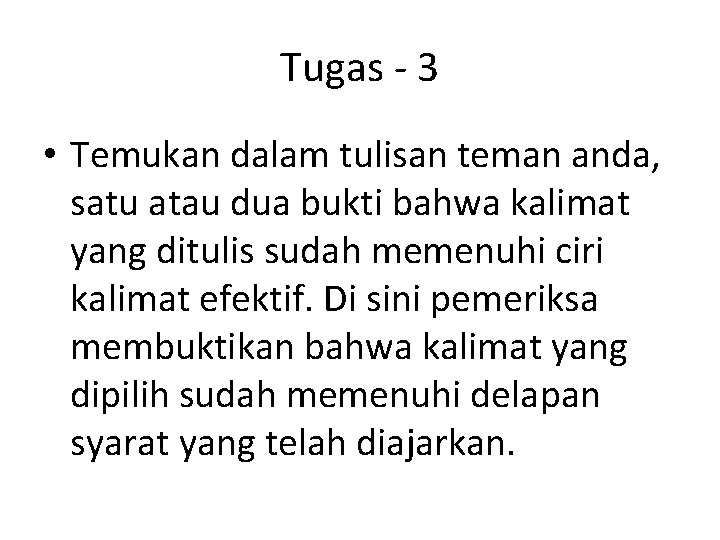 Tugas - 3 • Temukan dalam tulisan teman anda, satu atau dua bukti bahwa