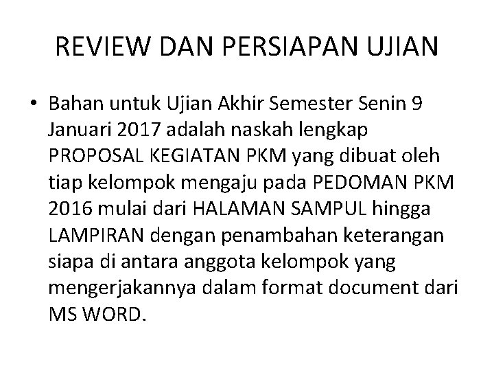 REVIEW DAN PERSIAPAN UJIAN • Bahan untuk Ujian Akhir Semester Senin 9 Januari 2017