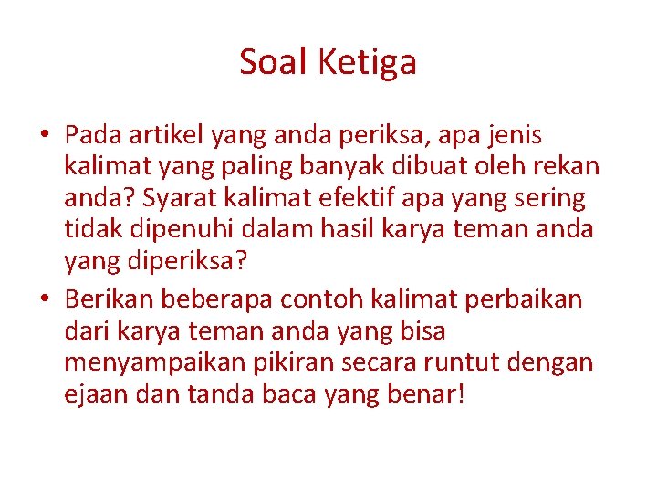 Soal Ketiga • Pada artikel yang anda periksa, apa jenis kalimat yang paling banyak