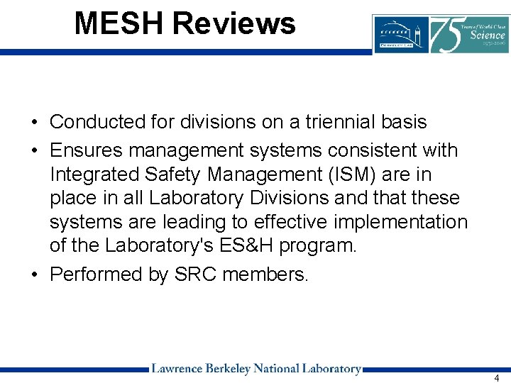 MESH Reviews • Conducted for divisions on a triennial basis • Ensures management systems