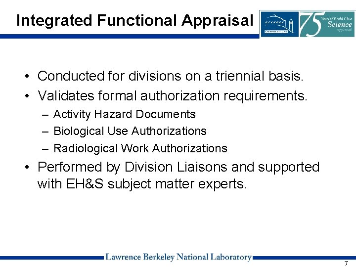 Integrated Functional Appraisal • Conducted for divisions on a triennial basis. • Validates formal