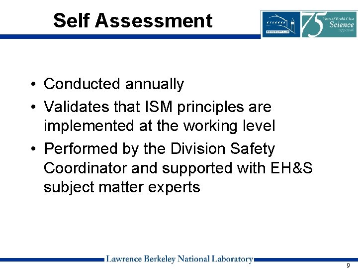 Self Assessment • Conducted annually • Validates that ISM principles are implemented at the